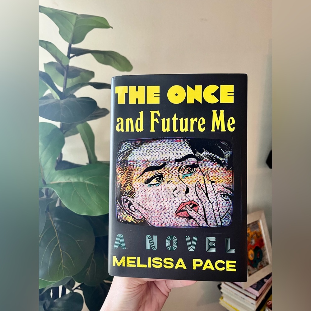 2025 The Once and Future Me A Novel by Melissa Pace, Hardcover